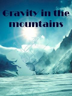 game pic for Gravity in the mountains